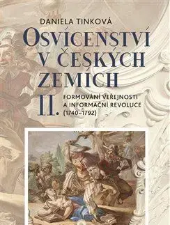 Slovenské a české dejiny Osvícenství v českých zemích II. - Daniela Tinková