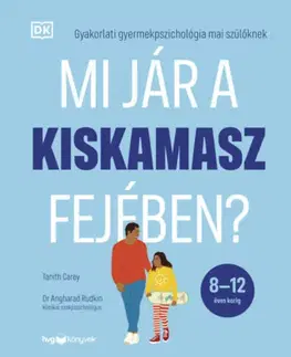 Rodičovstvo, rodina Mi jár a kiskamasz fejében? - Tanith Careyová,Hajnalka Dufka