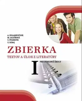 Slovenský jazyk Zbierka textov a úloh z literatúry 1 pre SŠ - Alena Polakovičová