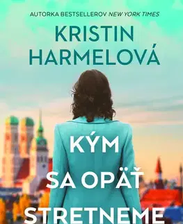 Romantická beletria Kým sa opäť stretneme - Kristin Harmel