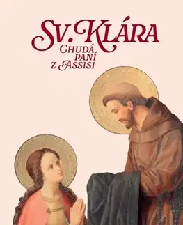Náboženstvo Sv. Klára: Chudá paní z Assisi - Libor Rösner
