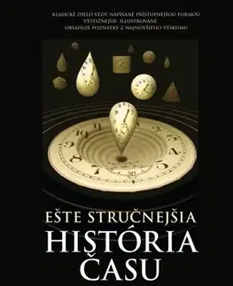 Prírodné vedy - ostatné Ešte stručnejšia história času - Stephen Hawking,Leonard Mlodinow