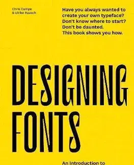 Dizajn, úžitkové umenie, móda Designing Fonts - Chris Campe,Ulrike Rausch