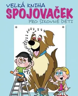 Nalepovačky, vystrihovačky, skladačky Velká kniha spojovaček pro šikovné děti - Václav Ráž
