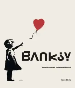 Maliarstvo, grafika Banksy - Stefano Antonelli,Gianluca Marziani