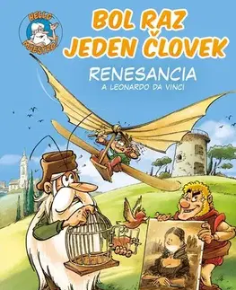 História Bol raz jeden človek: Renesancia a Leonardo da Vinci - Jean-Charles Gaudin,Peter Kýška