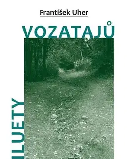 Detektívky, trilery, horory Siluety vozatajů - František Uher