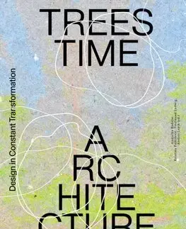 Architektúra Trees, Time, Architecture - Kolektív autorov