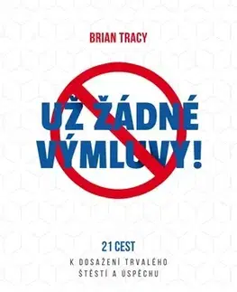 Rozvoj osobnosti Už žádné výmluvy! - Brian Tracy