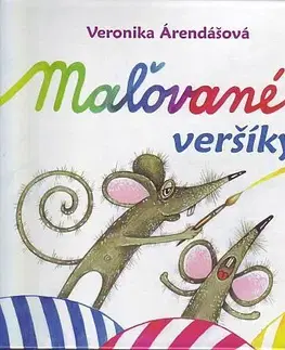 Básničky a hádanky pre deti Maľované veršíky - Veronika Árendášová,Andrea Harmadyová