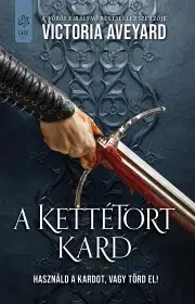 Sci-fi a fantasy A kettétört kard - Victoria Aveyard