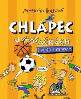 Dobrodružstvo, napätie, western Chlapec v kopačkách: Starosti s trénerom - Markéta Bolfová,Lukáš Fibrich