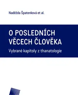 Medicína - ostatné O posledních věcech člověka - Naděžda Špatenková a kolektív