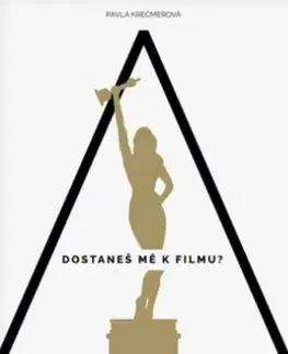 Česká beletria A dostaneš mě k filmu? - Pavla Krečmerová