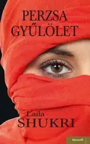 Romantická beletria Perzsa gyűlölet - Laila Shukri