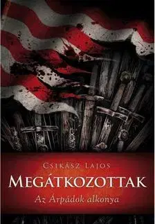 Beletria - ostatné Megátkozottak - Az Árpádok alkonya - Lajos Csikász