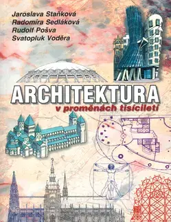 Pre vysoké školy Architektura v proměnách tisíciletí - Jaroslava Staňková,Kolektív autorov
