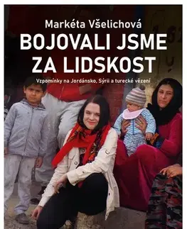 Sociológia, etnológia Bojovali jsme za lidskost - Markéta Všelichová