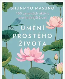 Joga, meditácia Umění prostého života - Masuno Shunmyo,Marta Jüttnerová