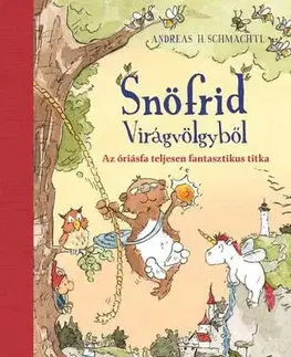 Rozprávky Snöfrid Virágvölgyből - Az óriásfa teljesen fantasztikus titka - Andreas H. Schmachtl
