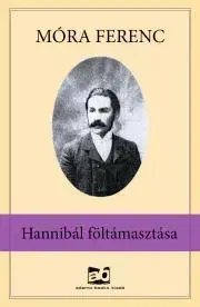 Svetová beletria Hannibál föltámasztása - Ferenc Móra