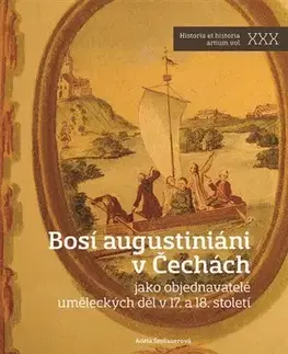 Slovenské a české dejiny Bosí augustiniáni v Čechách - Adéla Šmilauerová