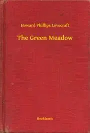 Svetová beletria The Green Meadow - Howard Phillips Lovecraft