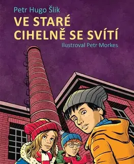 Dobrodružstvo, napätie, western Ve staré cihelně se svítí - Petr Hugo Šlik