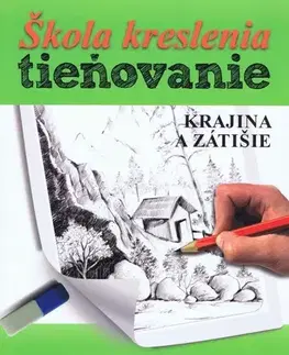 Hobby - ostatné Škola kreslenia – tieňovanie - Krajina a zátišie