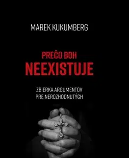 Eseje, úvahy, štúdie Prečo boh neexistuje - Marek Kukumberg