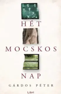 Beletria - ostatné Hét mocskos nap - Péter Gárdos