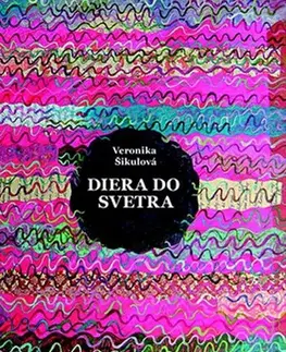Slovenská beletria Diera do svetra - Veronika Šikulová