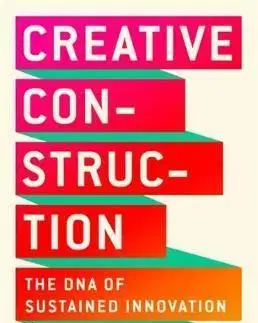 Ekonómia, manažment - ostatné Creative Construction - The DNA of Sustained Innovation - Gary P. Pisano