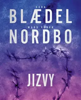Detektívky, trilery, horory Jizvy - Sara Blaedelová,Mads Peder Nordbo