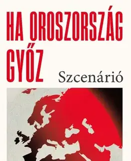 Politológia Ha Oroszország győz - Szcenárió - Carlo Masala