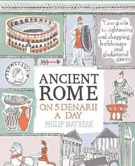 Svetové dejiny, dejiny štátov Ancient Rome on Five Denarii a Day - Matyszak Philip