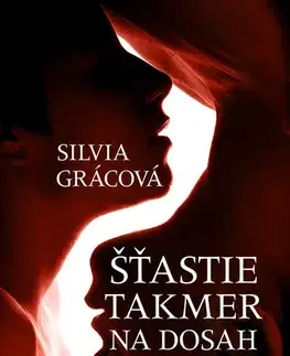 Slovenská beletria Šťastie takmer na dosah - Silvia Grácová