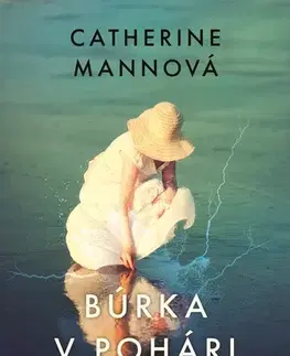 Beletria - ostatné Búrka v pohári - Catherine Mannová