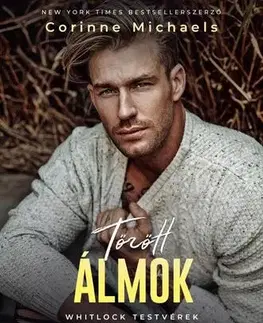 Romantická beletria Whitlock testvérek 2: Törött álmok - Michaels Corinne