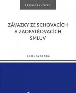 Právo - ostatné Závazky ze schovacích a zaopatřovacích smluv - Karel Svoboda