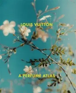 Dizajn, úžitkové umenie, móda Louis Vuitton: A Perfume Atlas - Kolektív autorov