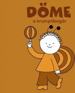 Rozprávky Döme a krumplibogár - Erika Bartos