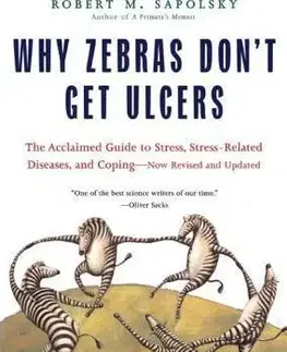 Cudzojazyčná literatúra Why Zebras Dont Get Ulcers - Robert M. Sapolsky