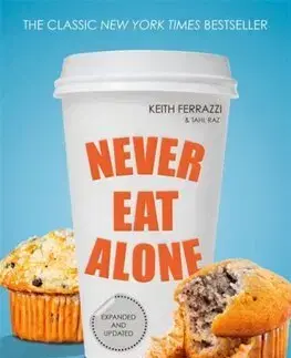 Rozvoj osobnosti Never Eat Alone - Keith Ferrazzi,Tahl Raz