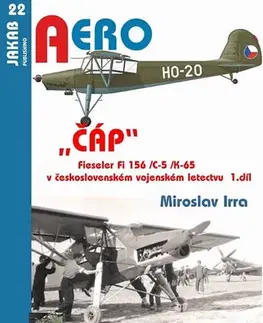 Armáda, zbrane a vojenská technika Čáp Fieseler Fi 156 /C-5 /K-65 v československém vojenském letectvu - 1.díl - Miroslav Irra