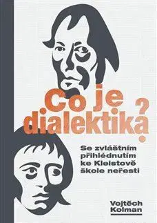 Filozofia Co je dialektika? - Vojtěch Kolman