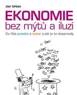 Ekonómia, Ekonomika Ekonomie bez mýtů a iluzí - Urban Jan