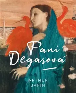 Romantická beletria Paní Degasová - Arthur Japin