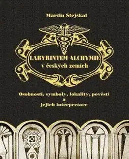 Slovenské a české dejiny Labyrintem alchymie v českých zemích - Martin Stejskal