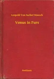 Svetová beletria Venus in Furs - Leopold rytíř von Sacher-Masoch